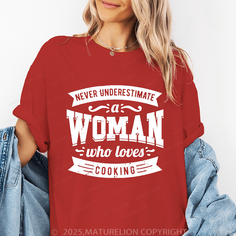 Maturelion Women's T-Shirt Never Underestimate A Woman Who Loves Cooking Funny T-Shirt