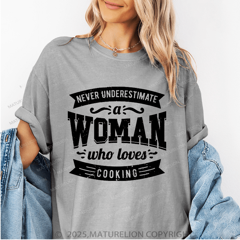 Maturelion Women's T-Shirt Never Underestimate A Woman Who Loves Cooking Funny T-Shirt