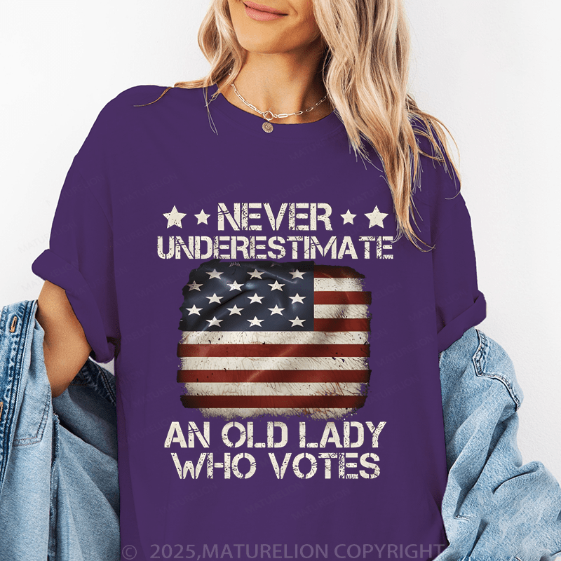 Maturelion Women's T-Shirt Never Underestimate An Old Lady Who Votes Funny T-Shirt