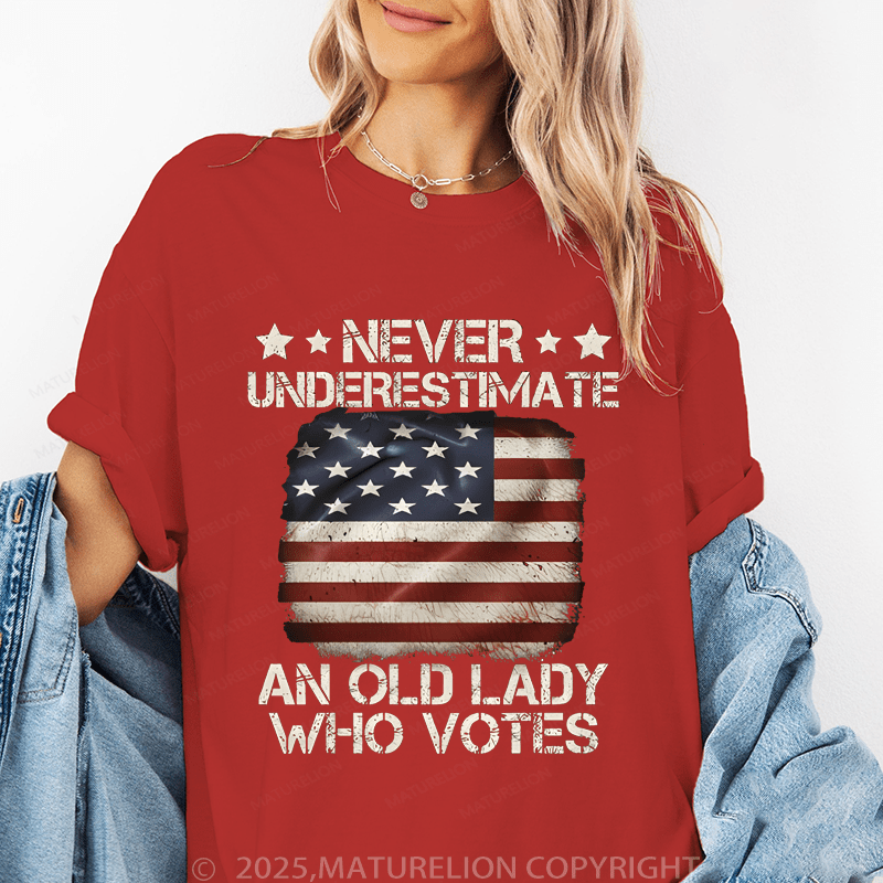 Maturelion Women's T-Shirt Never Underestimate An Old Lady Who Votes Funny T-Shirt