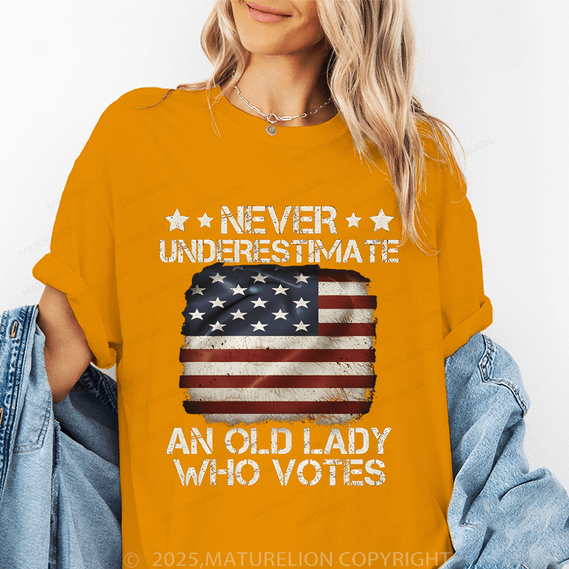 Maturelion Women's T-Shirt Never Underestimate An Old Lady Who Votes Funny T-Shirt