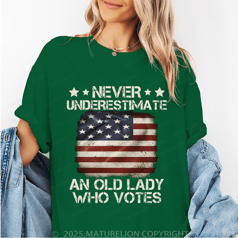 Maturelion Women's T-Shirt Never Underestimate An Old Lady Who Votes Funny T-Shirt