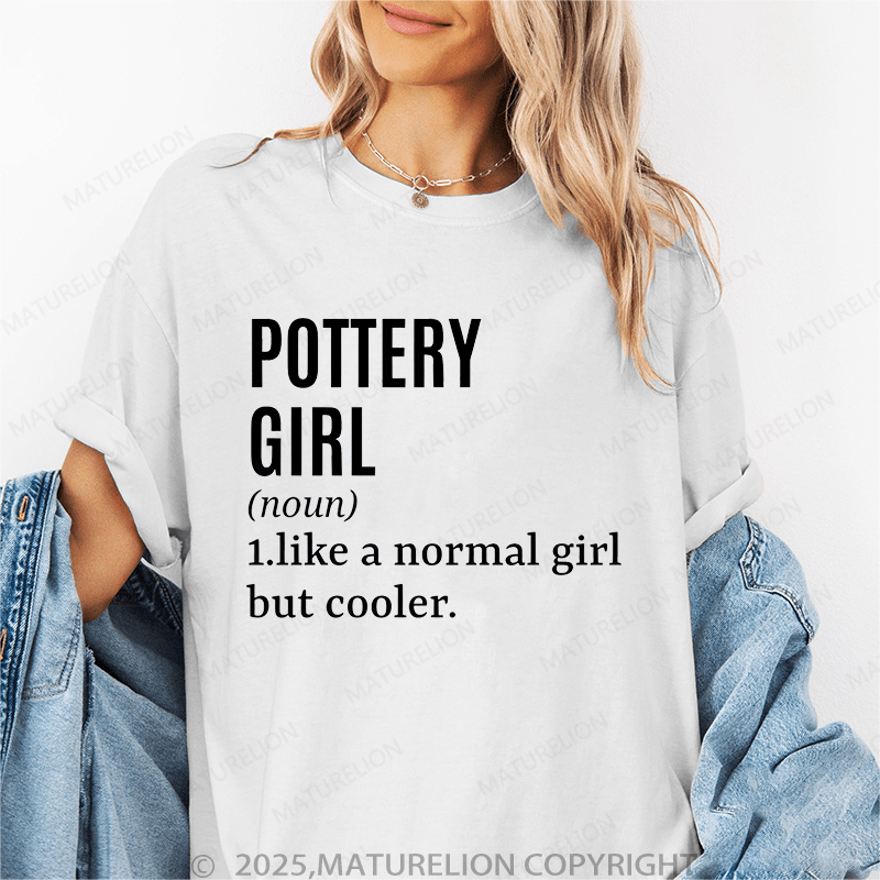 Maturelion Women's T-Shirt Pottery Girl  Funny T-Shirt