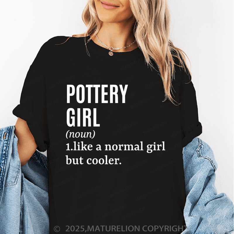 Maturelion Women's T-Shirt Pottery Girl  Funny T-Shirt