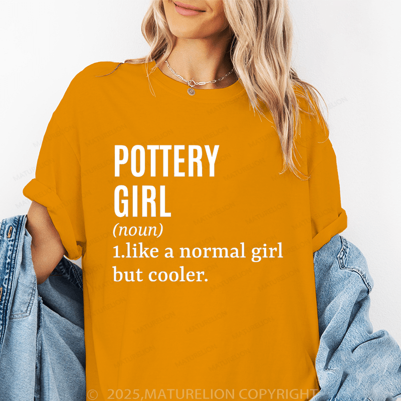 Maturelion Women's T-Shirt Pottery Girl  Funny T-Shirt