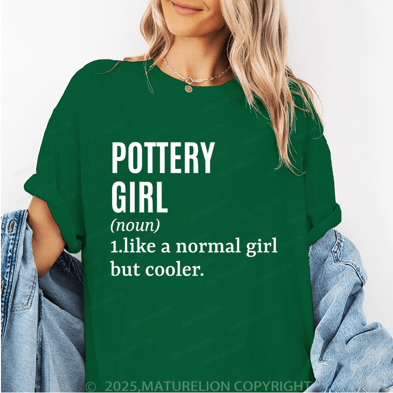 Maturelion Women's T-Shirt Pottery Girl  Funny T-Shirt