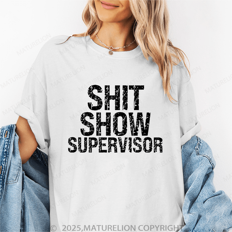 Maturelion Women's T-Shirt Shit Show Supervisor Funny T-Shirt