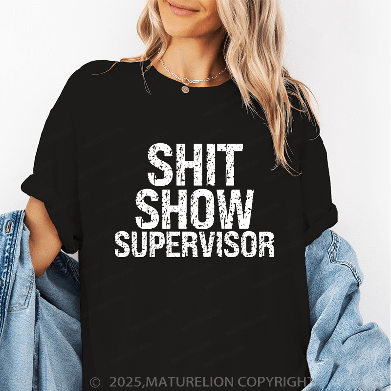 Maturelion Women's T-Shirt Shit Show Supervisor Funny T-Shirt