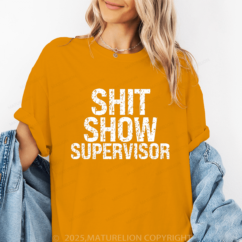 Maturelion Women's T-Shirt Shit Show Supervisor Funny T-Shirt