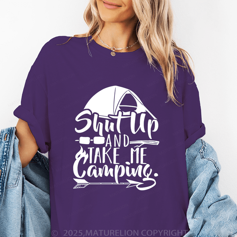 Maturelion Women's T-Shirt Shut Up And Take Me Camping Funny T-Shirt