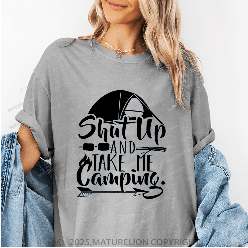 Maturelion Women's T-Shirt Shut Up And Take Me Camping Funny T-Shirt