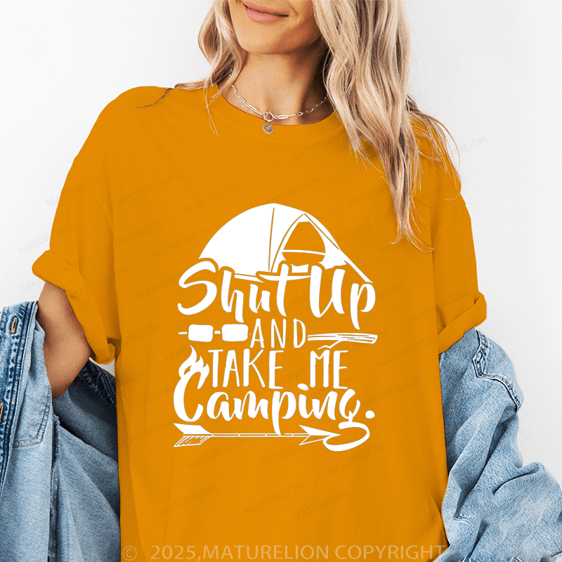 Maturelion Women's T-Shirt Shut Up And Take Me Camping Funny T-Shirt