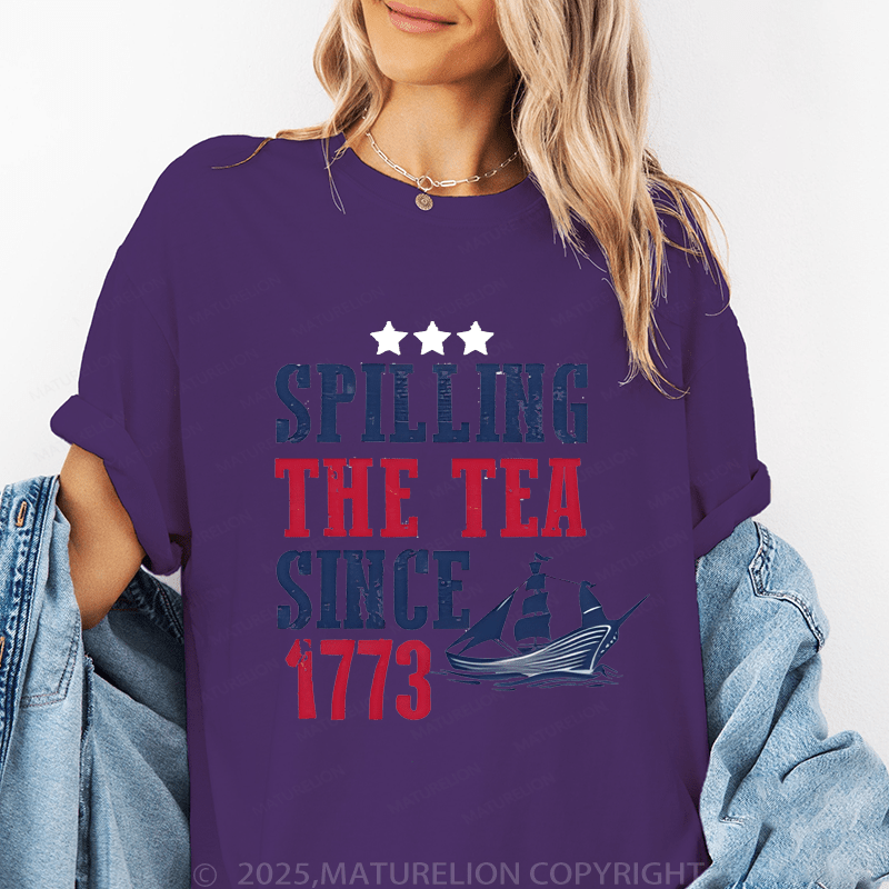 Maturelion Women's T-Shirt Spilling The Tea Since 1773 Funny T-Shirt