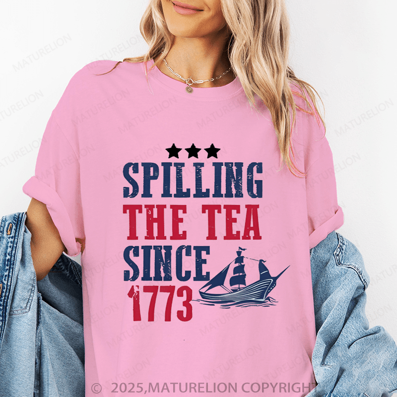 Maturelion Women's T-Shirt Spilling The Tea Since 1773 Funny T-Shirt