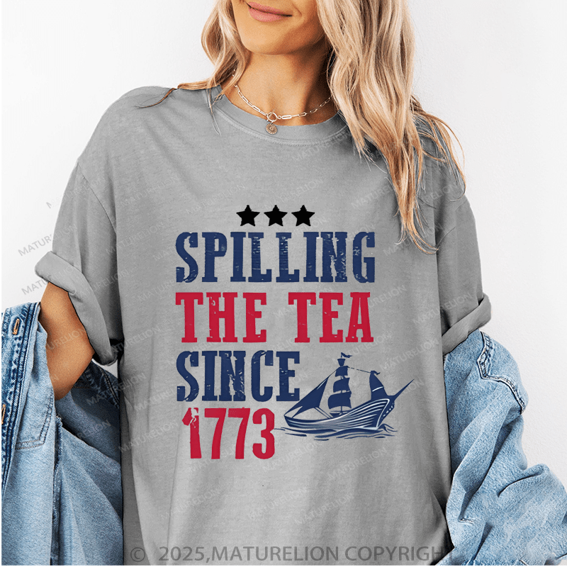 Maturelion Women's T-Shirt Spilling The Tea Since 1773 Funny T-Shirt