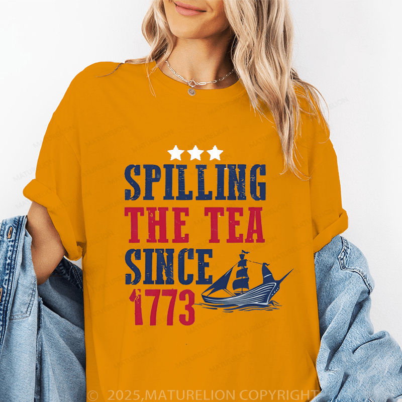 Maturelion Women's T-Shirt Spilling The Tea Since 1773 Funny T-Shirt