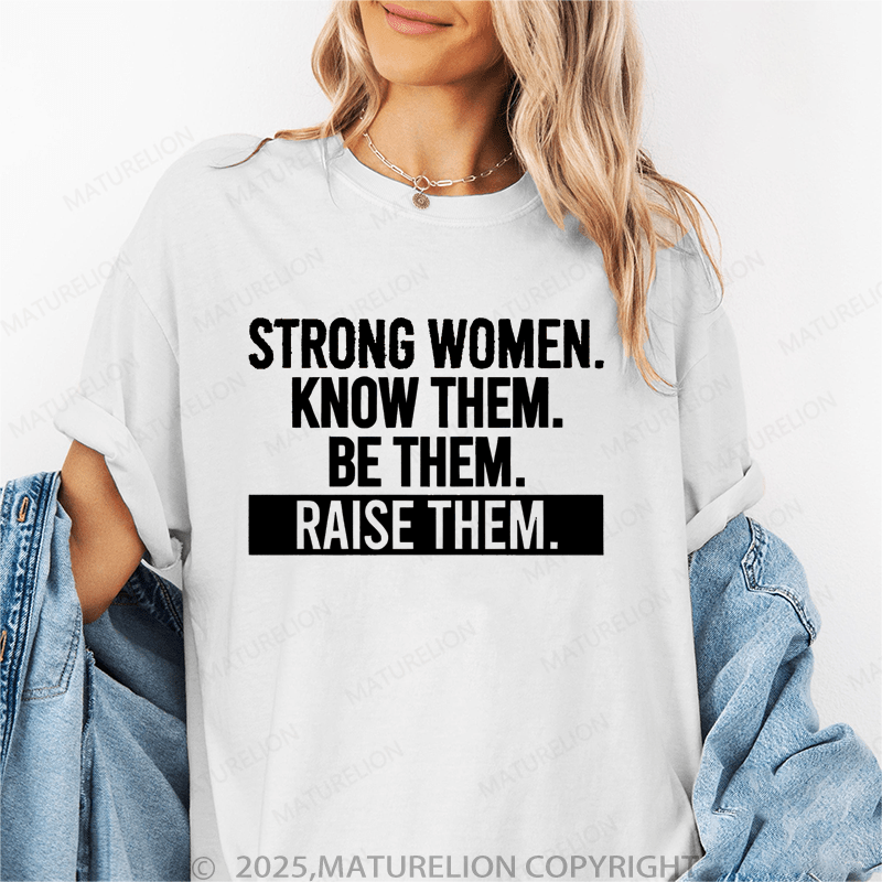 Maturelion Women's T-Shirt Strong Women.Know Them Funny T-Shirt