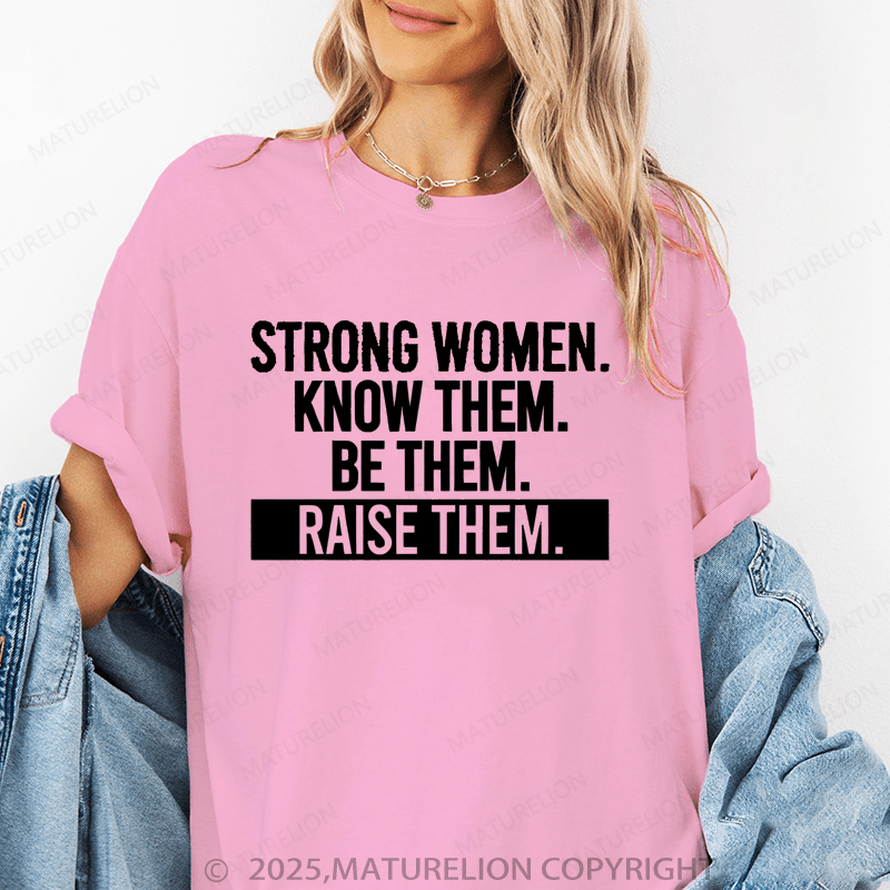 Maturelion Women's T-Shirt Strong Women.Know Them Funny T-Shirt