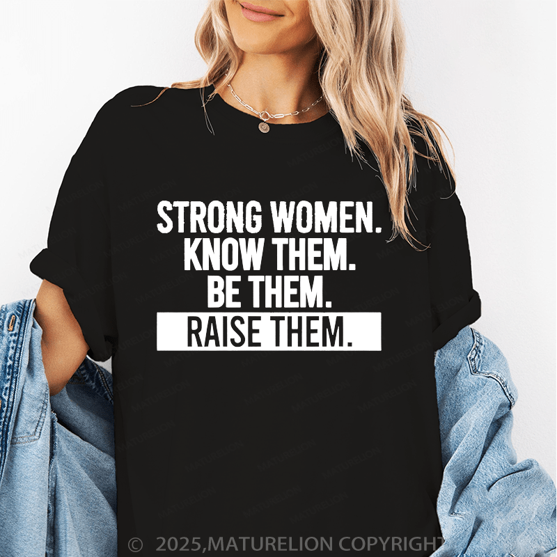 Maturelion Women's T-Shirt Strong Women.Know Them Funny T-Shirt