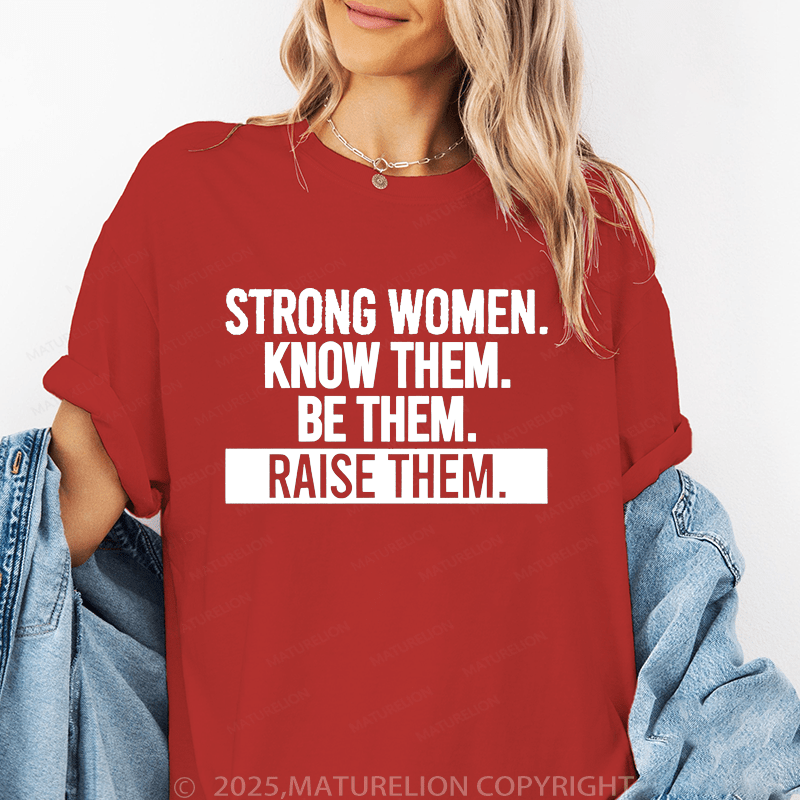 Maturelion Women's T-Shirt Strong Women.Know Them Funny T-Shirt