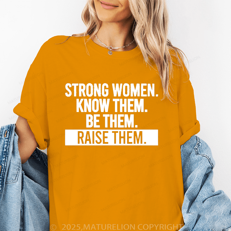 Maturelion Women's T-Shirt Strong Women.Know Them Funny T-Shirt