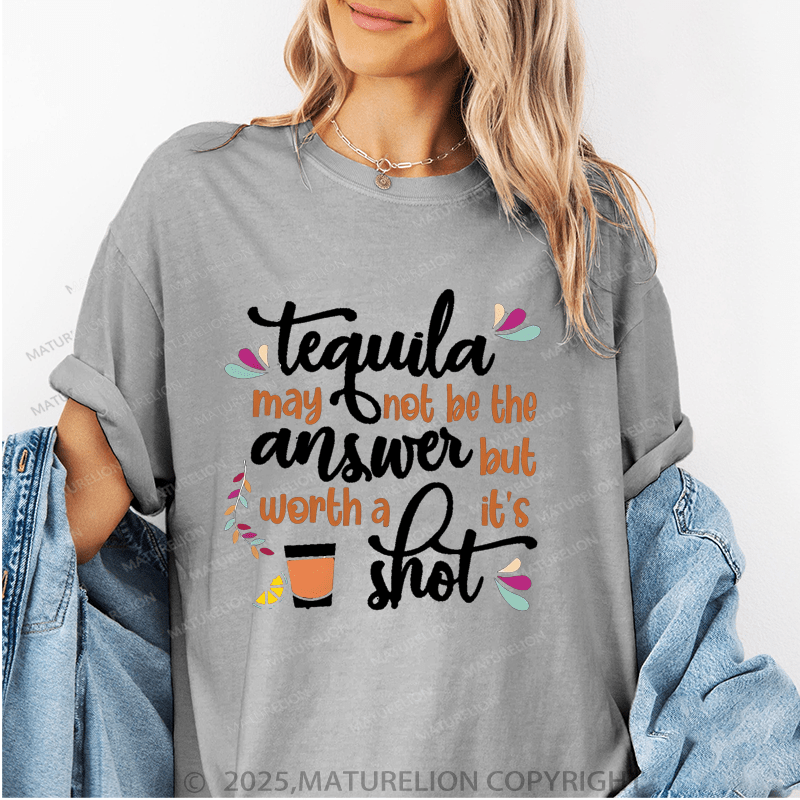 Maturelion Women's T-Shirt Tequila May Not Be The Answer But It’S Worth A Shot Funny T-Shirt