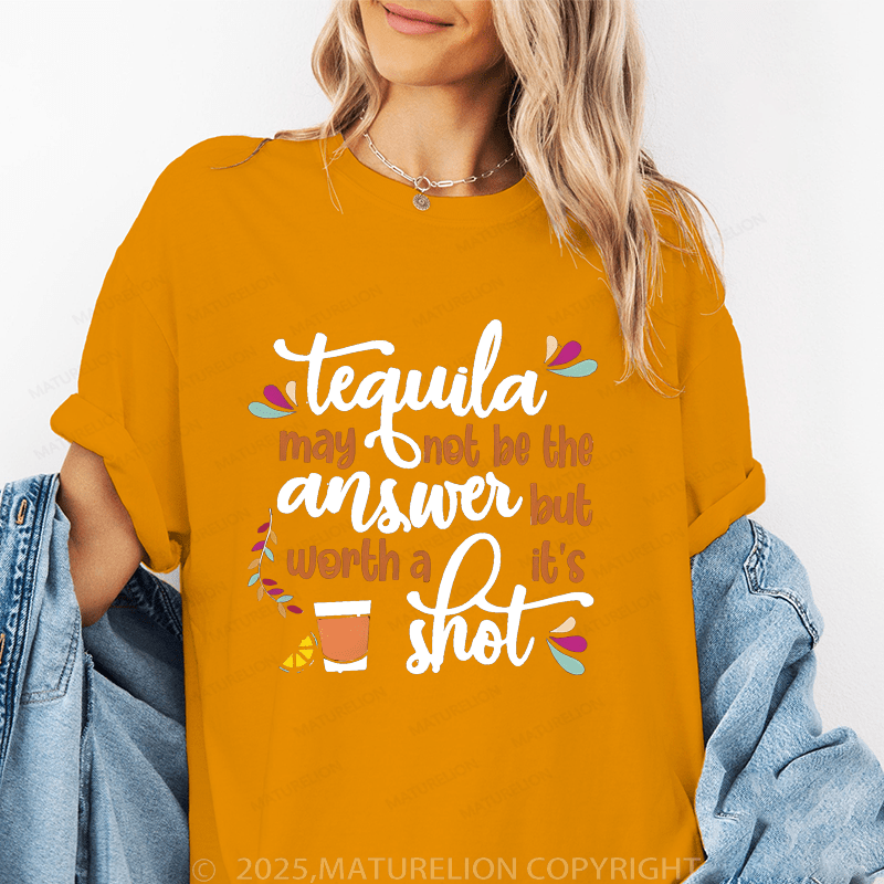 Maturelion Women's T-Shirt Tequila May Not Be The Answer But It’S Worth A Shot Funny T-Shirt