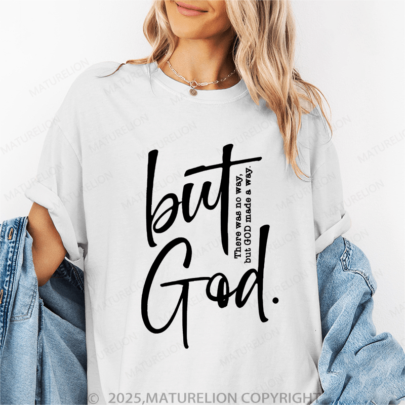 Maturelion Women's T-Shirt There Is No Way But God Made A Way Funny T-Shirt