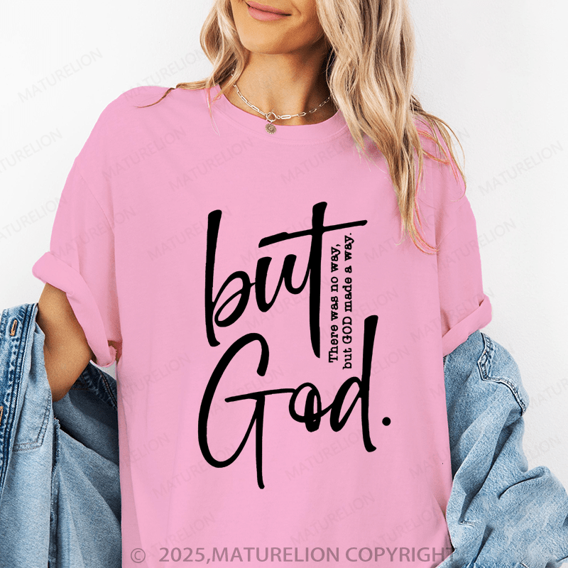 Maturelion Women's T-Shirt There Is No Way But God Made A Way Funny T-Shirt