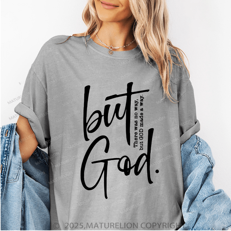 Maturelion Women's T-Shirt There Is No Way But God Made A Way Funny T-Shirt