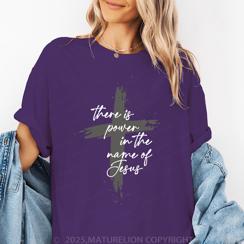 Maturelion Women's T-Shirt There Is Power In The Name Of Jesus Funny T-Shirt