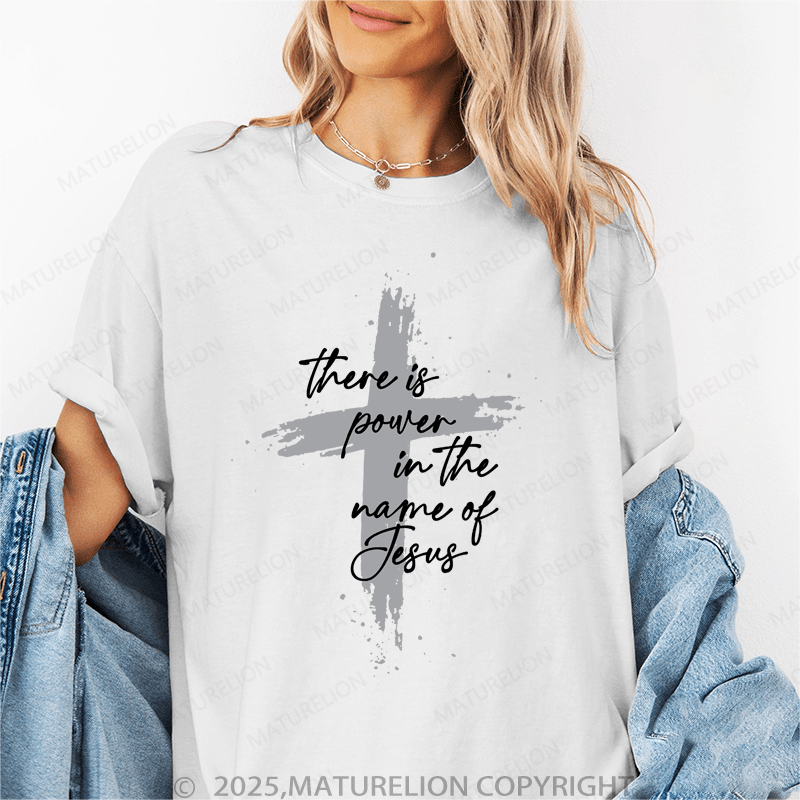 Maturelion Women's T-Shirt There Is Power In The Name Of Jesus Funny T-Shirt