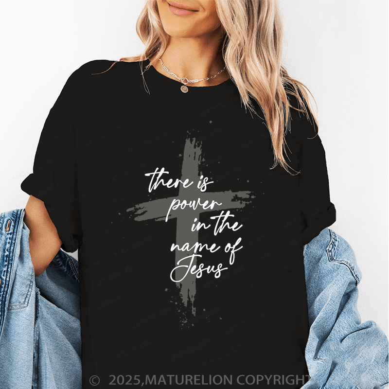 Maturelion Women's T-Shirt There Is Power In The Name Of Jesus Funny T-Shirt