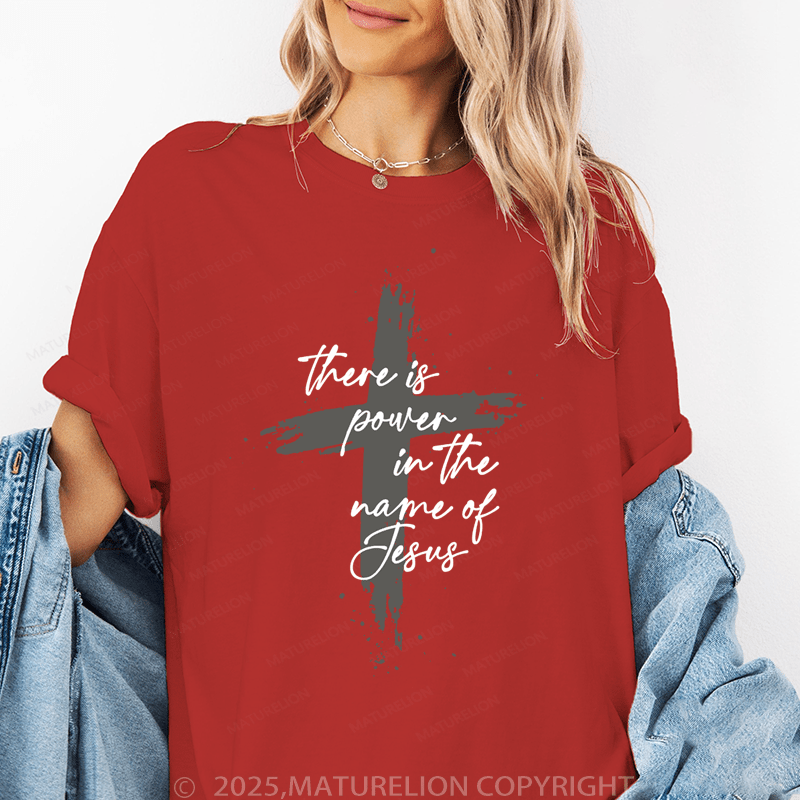 Maturelion Women's T-Shirt There Is Power In The Name Of Jesus Funny T-Shirt