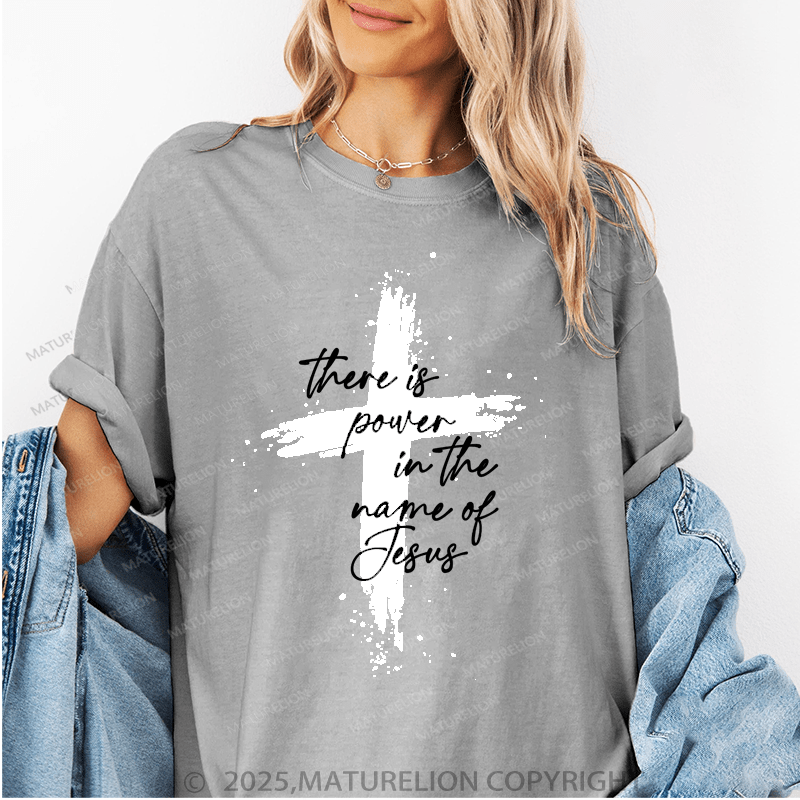 Maturelion Women's T-Shirt There Is Power In The Name Of Jesus Funny T-Shirt