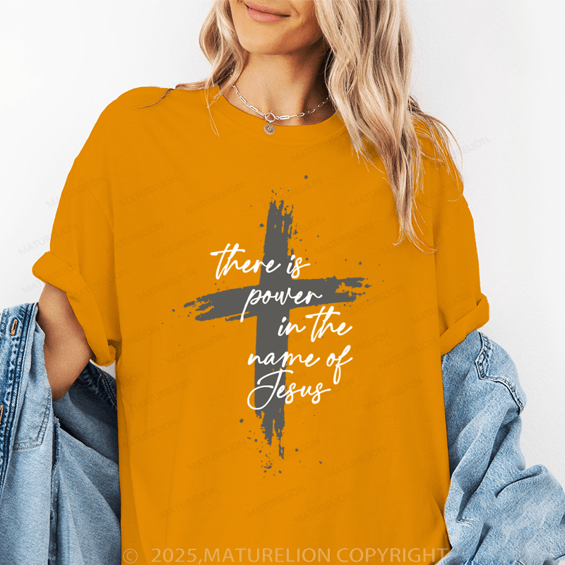 Maturelion Women's T-Shirt There Is Power In The Name Of Jesus Funny T-Shirt