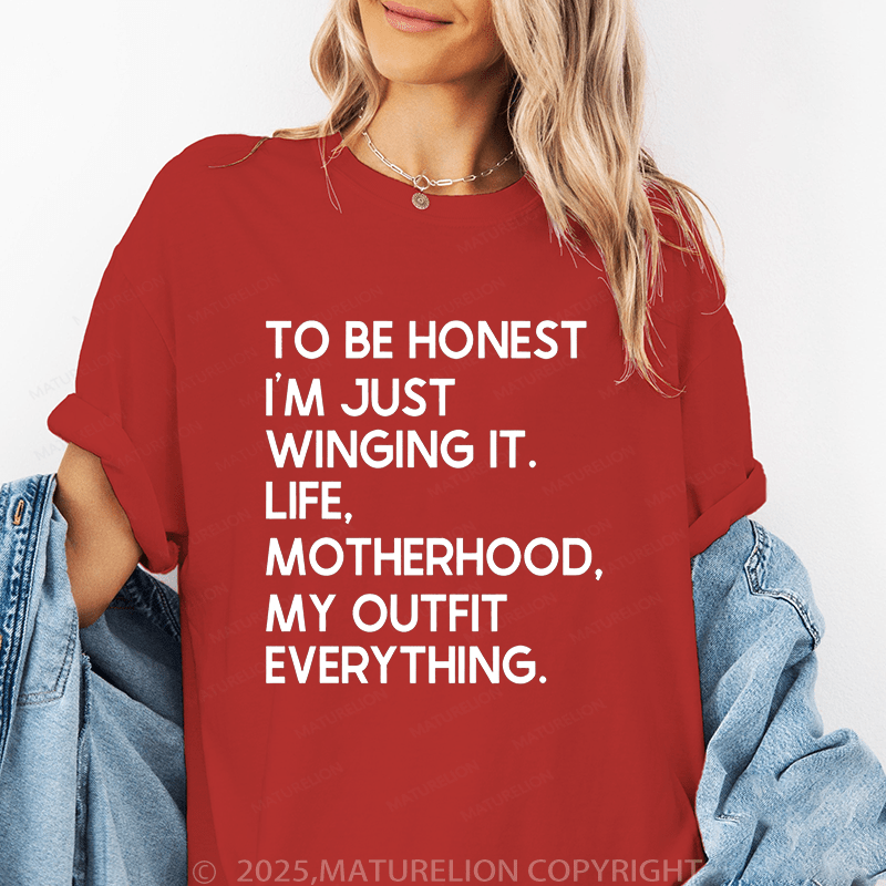 Maturelion Women's T-Shirt To Be Hones I'm Just Winging It.Life,Motherhood,My Outfit Everything. Funny T-Shirt