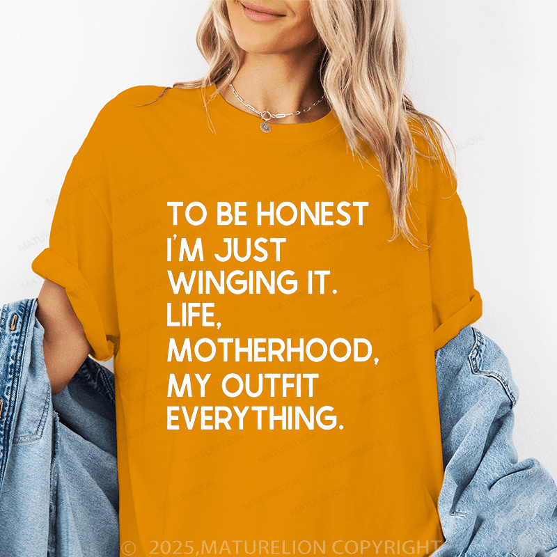 Maturelion Women's T-Shirt To Be Hones I'm Just Winging It.Life,Motherhood,My Outfit Everything. Funny T-Shirt