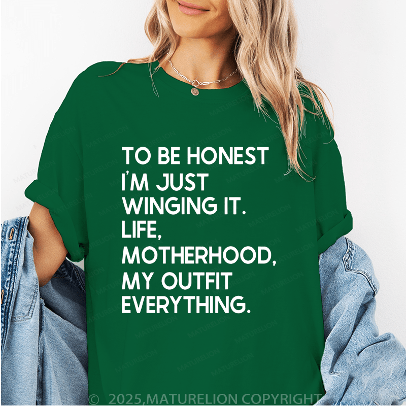 Maturelion Women's T-Shirt To Be Hones I'm Just Winging It.Life,Motherhood,My Outfit Everything. Funny T-Shirt