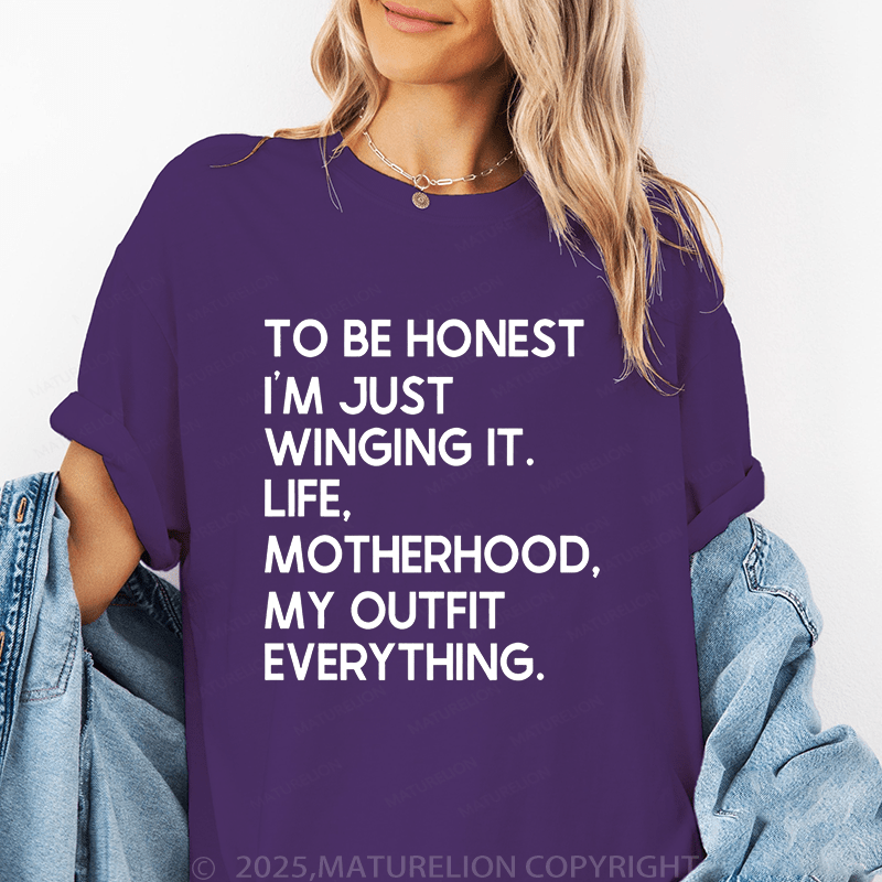 Maturelion Women's T-Shirt To Be Hones I'm Just Winging It.Life,Motherhood,My Outfit Everything. Funny T-Shirt