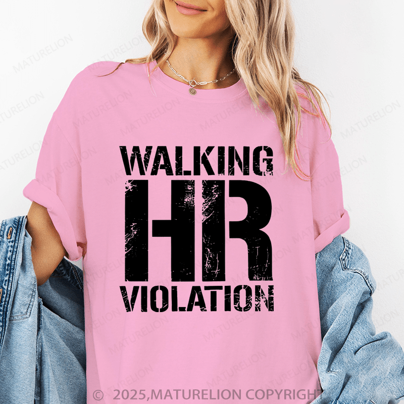 Maturelion Women's T-Shirt Walking Hr Violation Funny T-Shirt