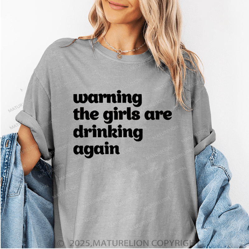 Maturelion Women's T-Shirt Warning The Girls Are Drinking Again Funny T-Shirt