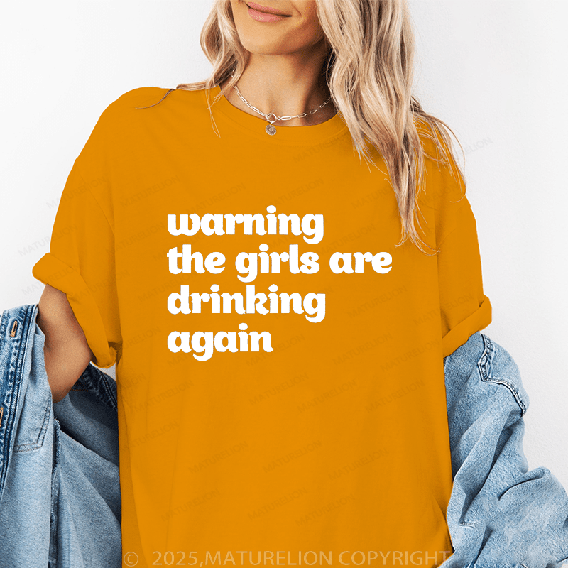 Maturelion Women's T-Shirt Warning The Girls Are Drinking Again Funny T-Shirt