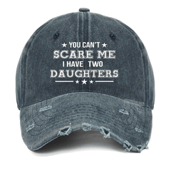 Maturelion You Can't Scare Me I Have Two Daughters Cap
