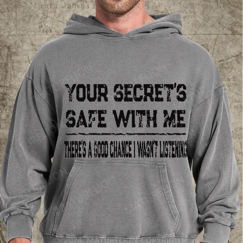 Maturelion Your Secret's Safe With Me There's A Good Chance I Wasn't Listening DTG Printing Washed Hoodie