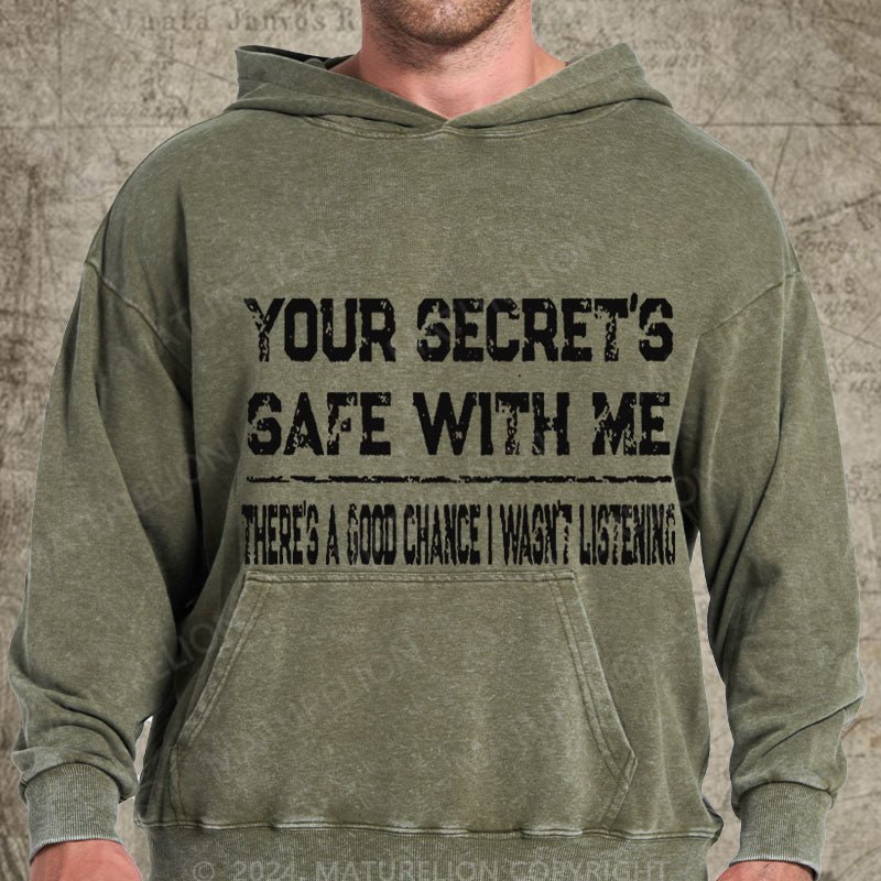 Maturelion Your Secret's Safe With Me There's A Good Chance I Wasn't Listening DTG Printing Washed Hoodie