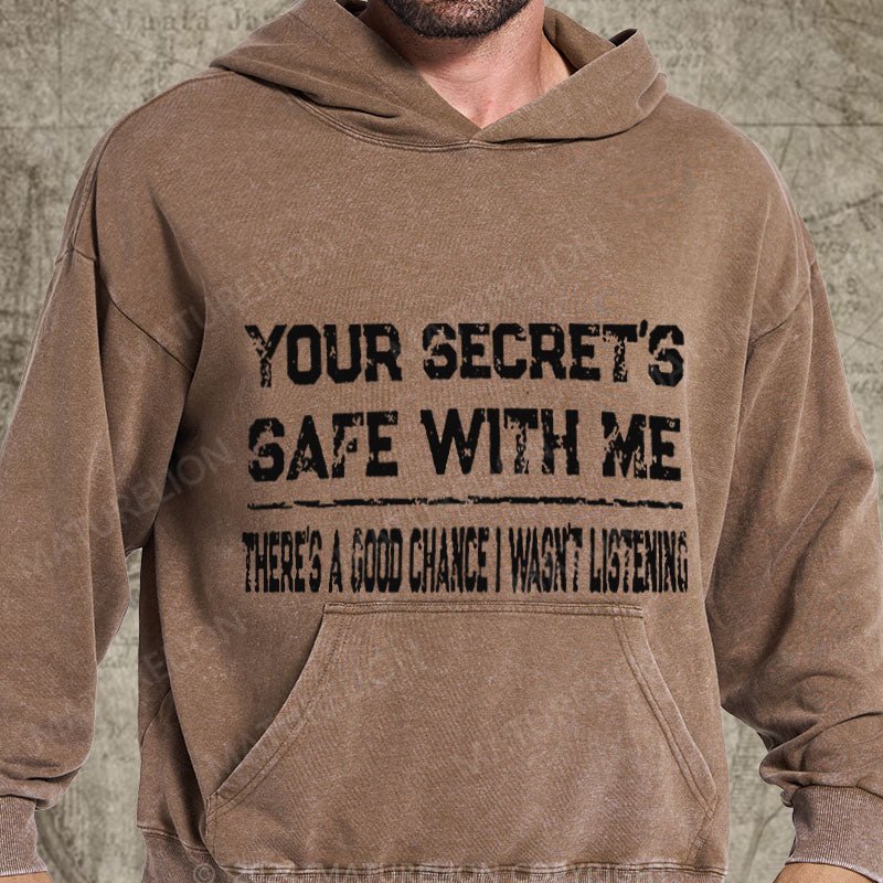 Maturelion Your Secret's Safe With Me There's A Good Chance I Wasn't Listening DTG Printing Washed Hoodie