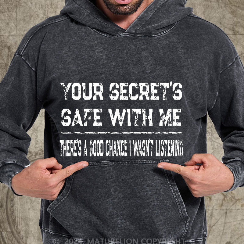 Maturelion Your Secret's Safe With Me There's A Good Chance I Wasn't Listening DTG Printing Washed Hoodie