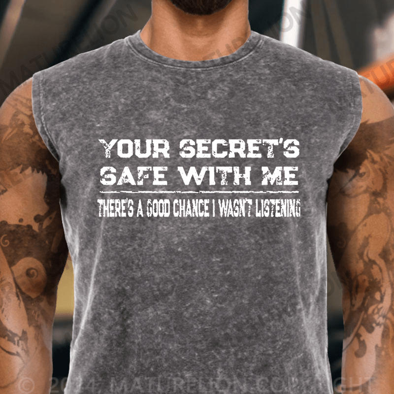 Maturelion  Your Secret's Safe With Me There's A Good Chance I Wasn't Listening Vintage Washed Tank Top