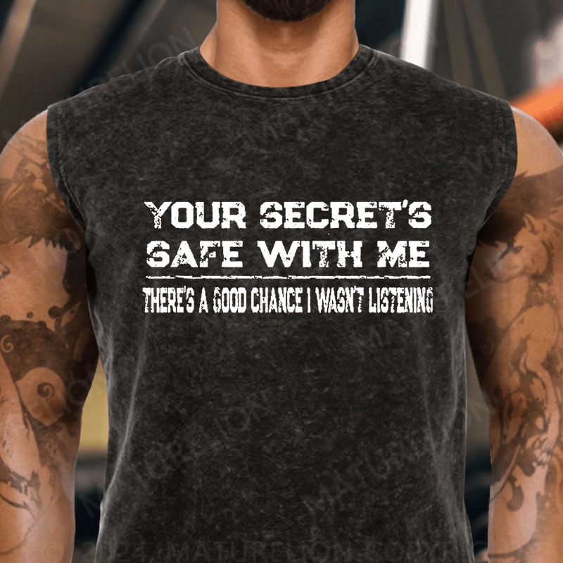 Maturelion  Your Secret's Safe With Me There's A Good Chance I Wasn't Listening Vintage Washed Tank Top